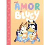 Bluey. Un cuento - Con amor de Bluey (edición en español)