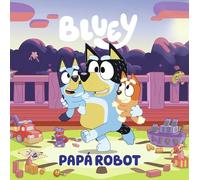 Bluey. Un cuento - Papá robot (edición en español): 9