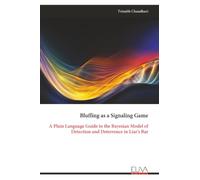 Bluffing as a Signaling Game: A Plain Language Guide to the Bayesian Model of Detection and Deterrence in Liar's Bar