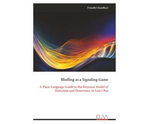Bluffing as a Signaling Game: A Plain Language Guide to the Bayesian Model of Detection and Deterrence in Liar's Bar