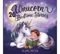Blume Potter 20 Unicorn Bedtime Stories For Kids Age 3 - 8 (Tascabile)