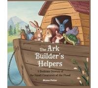 Blume Potter The Ark Builder's Helpers (Copertina rigida)