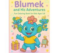 Blumek and His Adventures: Fun Coloring Book for girls, boys, preschoolers for all children Ages 2:8