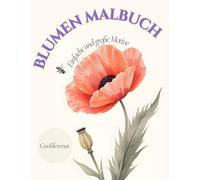 Blumen Malbuch: Einfache und große Motive - 40 elegante Blumen zum Ausmalen im Großformat (8,5 x 11 Zoll) für Erwachsene und Senioren