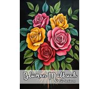 Blumen Malbuch Für Senioren: 50 Große und klare Motive von Blüten zur Förderung der Entspannung und kreativen Auszeit für Senioren