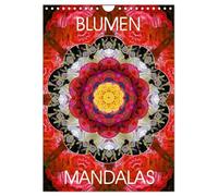 BLUMEN MANDALAS (Wandkalender 2026 DIN A4 hoch), CALVENDO Monatskalender: Mandala Kompositionen aus Blumenfotografien
