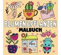 BlUMEN&PfLANZEN Malbuch: 53 Lustige und Einfache Malvorlagen für Kinder und Erwachsene