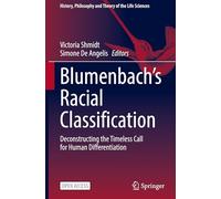 Blumenbach's Racial Classification: Deconstructing the Timeless Call for Human Differentiation: 39