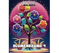 Blumenbäume 4 - Ein blühendes Ausmalbuch für alle Altersgruppen: 50 fantasievolle Baum-Motive mit floraler Pracht für kreative Entspannung Beschreibung: