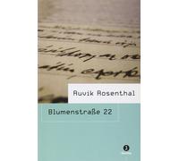 Blumenstrasse 22 [Paperback] [Mar 23, 2006] Rosenthal, Ruvik; Bannet, O. and Sca