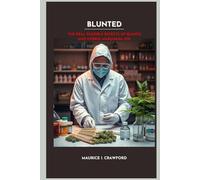 Blunted: The Real Possible Effects of Blunts and Hybrid Marijuana Use