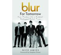 Blur: For Tomorrow: How Modern Life is Rubbish Reshaped British Music