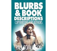 Blurbs & Book Descriptions: Copywriting for Authors