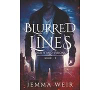 Blurred Lines: A supernatural crime thriller where justice isn’t blind-it’s broken: 1