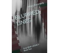BLURRED LINES: Gray Wolf: LEGACY - Book Two: 2