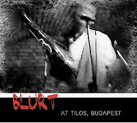Blurt – At Tilos, Budapest – CD audio – Broken Silence