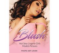 Blush: Hot Sexy Lingerie Girls Models Pictures