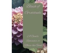 Blush of Gratitude: A Gentle Reminder to Notice the Good