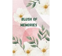 Blush of memories: “Because every memory deserves a soft blush.”
