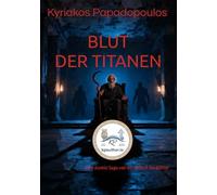 Blut der Titanen: Eine dunkle Saga von der Geburt der Götter: 1