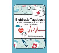 Blutdruck-Tagebuch: Extra Großschrift & Viel Platz zum Eintragen | Inklusive Medikamentenplan & Notfall-Pass | Blutdruckpass für Senioren