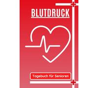 Blutdruck Tagebuch für Senioren: Zur täglichen Blutdruckkontrolle - 3 Messungen pro Tag, 1 Jahr Überblick, große Schrift, einfache Handhabung