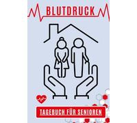 Blutdruck Tagebuch für Senioren: Zur täglichen Blutdruckkontrolle - 3 Messungen pro Tag, 1 Jahr Überblick, große Schrift, einfache Handhabung