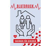 Blutdruck Tagebuch für Senioren: Zur täglichen Blutdruckkontrolle - 3 Messungen pro Tag, 1 Jahr Überblick, große Schrift, einfache Handhabung