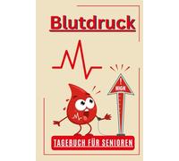 Blutdruck Tagebuch für Senioren: Zur täglichen Blutdruckkontrolle - 3 Messungen pro Tag, 1 Jahr Überblick, große Schrift, einfache Handhabung