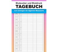 Blutdruck und Blutzucker Tagebuch Zum eintragen der täglichen Messwerte: Übersichtliches Diabetes-Logbuch zur Kontrolle von Blutzucker, Blutdruck, Puls und Mahlzeiten, Für 2 Jahr