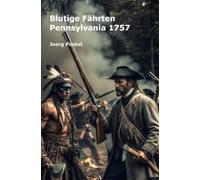 Blutige Fährten: Pennsylvania 1757