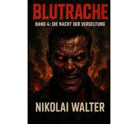 BLUTRACHE: Band 4: Die Nacht der Vergeltung