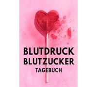 Blutzucker Blutdruck Tagebuch: 2-in-1 Notizbuch für Diabetes- und Blutdruckwerte