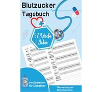 Blutzucker Tagebuch: A5 Diabetes-Tracker für Diabetiker für 52 Woche (1 Jahre) zur täglichen Überwachung von Blutzuckerwerten - Insulinwerten mit ideal als Geschenk für Diabetiker .05
