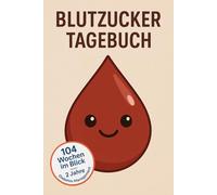Blutzucker Tagebuch für 2 Jahre - Diabetes Tracker mit Messwert-Übersicht & 104 Wochen Dokumentation | Vorher/Nachher-Werte, Uhrzeit & Notizen | Kompaktes medizinisches Logbuch (6x9)