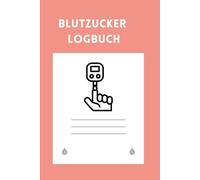 Blutzucker-Tagebuch: Tägliches Diabetes-Logbuch zum Eintragen von Blutzucker, Insulin, Medikamenten und Notizen,120 Seiten, 6x9 Zoll: Das perfekte ... Kontrolle bei Typ-1- und Typ-2-Diabetes