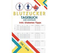 BLutzucker Tagebuch zum Ausfüllen inkl. Diabetes Tipps: Praktisches Diabetes-Notizbuch für tägliche Blutzuckerwerte, Insulin, Mahlzeiten und Arzttermine - mit Checklisten & Alltagstipps