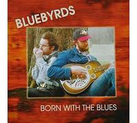 Blye Byrds - Born with The Blues [Import]