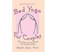 Blythe Ayne Bed Yoga for Couples (Copertina rigida) Absolute Beginner