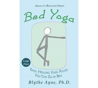 Blythe Ayne Bed Yoga (Tascabile) Absolute Beginner