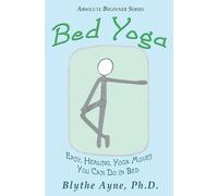 Blythe Ayne Bed Yoga (Tascabile) Absolute Beginner