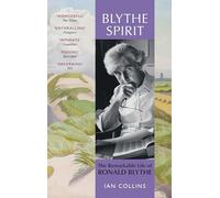 Blythe Spirit: The Remarkable Life of Ronald Blythe