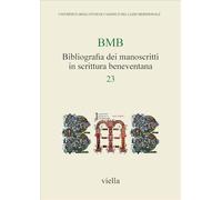 BMB. Bibliografia dei manoscritti in scrittura beneventana (Vol. 23)