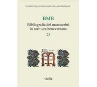 BMB. Bibliografia dei manoscritti in scrittura beneventana. Vol. 23