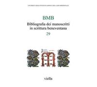 BMB. Bibliografia dei manoscritti in scrittura beneventana. Vol. 29