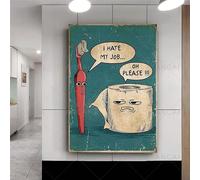 BMGKYAGL Odio il mio lavoro, poster divertente con spazzolino da denti e carta igienica, stampa su tela, unico, umoristico, quadri da parete, decorazione per il bagno, 60x80 cm, senza cornice