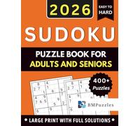 BMPuzzles- 400+ Easy To Hard Sudoku Puzzle Book For Adults And Seniors - Large Print With Full Solutions: Fun Brain Challenges With Three Levels Of Difficulty - Four Puzzles Per Page.