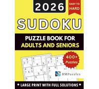 BMPuzzles - 400+ Easy To Hard Sudoku Puzzle Book For Adults And Seniors - Large Print With Full Solutions: Enjoy Fun Brain Challenges in Three Difficulty Levels - Four Puzzles Per Page.