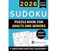 BMPuzzles - 400+ Easy To Hard Sudoku Puzzle Book For Adults And Seniors - Large Print With Full Solutions: Fun Brain Challenges With Three Levels Of Difficulty - Four Puzzles Per Page.