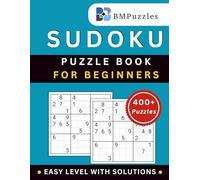 BMPuzzles - Easy Level Sudoku Puzzle Book For Beginners - 400+ Puzzles With Solutions: A Gentle Start for Building Logic and Mental Clarity.